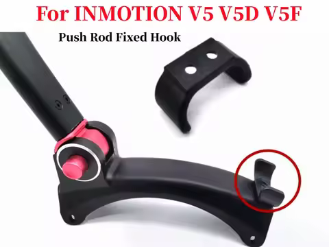 Push Rod Fixed Hook Part for INMOTION V5/V5D/V5F Unicycle Self Balance Scooter Portable Handle Bar F