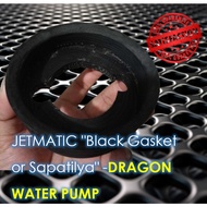 JETMATIC "Black Gasket or Sapatilya" -DRAGON WATER PUMP