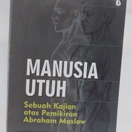 Whole Man Book: A Study of Abraham Maslow Thought - Hendro Setiawan