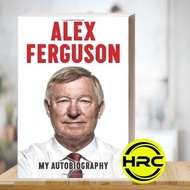 ALEX FERGUSON: My Autobiography Sir ALEX FERGUSON