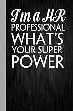 I'm a HR Professional What's Your Super Power: Blank lined coworker gag gift notebook, funny office 