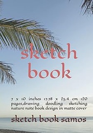 sketch book: 7 x 10 inches 17.78 x 25.4 cm 120 pages,drawing doodling sketching nature note book des