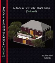 Autodesk Revit 2021 Black Book Gaurav Verma