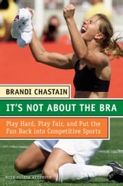 It's Not About the Bra Brandi Chastain