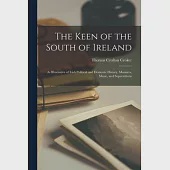 The Keen of the South of Ireland: as Illustrative of Irish Political and Domestic History, Manners, Music, and Superstitions