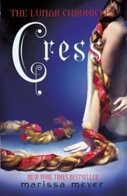 Cress (The Lunar Chronicles Book 3) Marissa Meyer