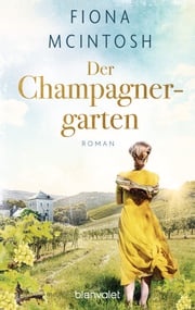 Der Champagnergarten Fiona McIntosh