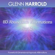 8D Abundance Affirmations - Part 2 Glenn Harrold