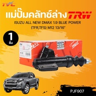TRW แม่ปั๊มคลัทช์ล่าง ISUZU ALL NEW DMAX 1.9 BLUE POWER (TFRTFS) M12 13/16" (PJF907) (1ชิ้น) | TVC