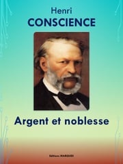 Argent et noblesse Henri CONSCIENCE