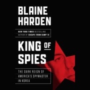 King of Spies Blaine Harden