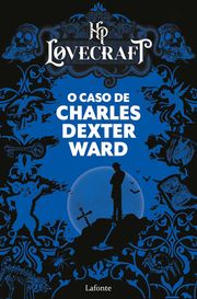 O Caso de Charles Dexter Ward H.P. Lovecraft