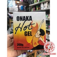 Gel massage tan mỡ bụng Onaka Hot Gel 300g Nhật bản