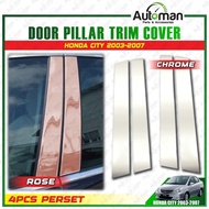 Door Window Pillar Honda City 2003 - 2007 Pillar Trim Cover Chrome Black Gold Rose Accessories
