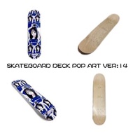 (SOLD OUT)OVERPRINT SKATEBOARD DECK POP ART VER:14