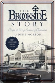 The Brookside Story : Shops of Every Necessary Character by Ladene Morton (US edition, paperback)