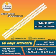 LE32B8000 HAIER 32" LED TV BACKLIGHT (LAMPU TV) HAIER 32 INCH LED TV BACKLIGHT 32B8000