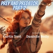Prey and Predator: Part 2 Curtis Yost
