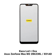 Lcd Glass + Oca Asus Zenfone Max M2 ZB633KL - X01AD