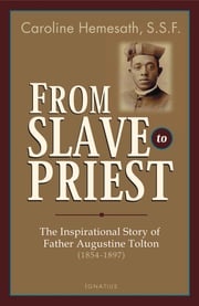 From Slave to Priest Sr. Caroline Hemesath