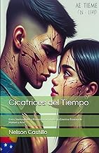 Cicatrices del Tiempo: Entre Sueños Rotos y Promesas Cumplidas: La Emotiva Travesía de Manuel y Ariel. (Spanish Edition)
