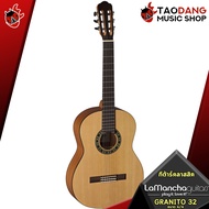 กีต้าร์คลาสสิค La mancha Granito 32 4/4 Granito 32 3/4 Granito 32CEN 4/4 Granito 32N 4/4 ฟรีของแถ