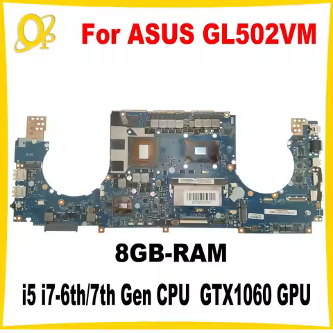 GL502VM Mainboard for ASUS GL502VMZ GL502VMK GL502VML Laptop Motherboard with i5 i7-6th/7th CPU GTX1