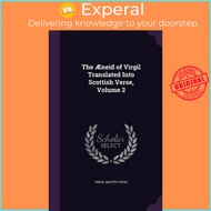 The Aeneid of Virgil Translated Into Scottish Verse, Volume 2 by Virgil (hardcover)