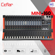 (ใช้โค้ดลดอีก10%) CEFLAR MINI160 มิกซ์เซอร์ 16 ช่อง 16CH มิกเซอร์บลูทูธ เอฟเฟคแท้ มี DSP มิกซ์คาราโอ