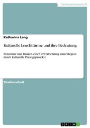 Kulturelle Leuchttürme und ihre Bedeutung Katharina Lang