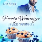 Pretty Womanizer - Ein Gigolo zum Vernaschen Karin Koenicke