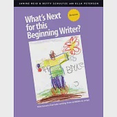 What’s Next for This Beginning Writer? Revision: Mini-Lessons That Take Writing from Scribbles to Script