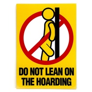 DO NOT LEAN ON THE HOARDING SIGN/SIGNAGE | 148mm x 210mm | INSTRUCTION SIGN, & NOTICE SIGN |