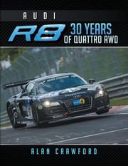Audi R8 30 Years of Quattro Awd Alan Crawford