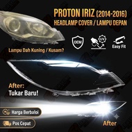 Proton Iriz (2014-2016) Headlamp Cover Lens Replacement - Lampu Depan Clear Lens Cover Polycarbonate