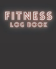 Fitness log book: Fitness journal with space to track running, weight lifting and diet log / Pages :