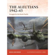The Aleutians 1942-43 : Struggle for the North Pacific by Brian Lane Herder (UK edition, paperback)