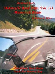 Motorcycle Road Trips (Vol. 11) Motorcycle Roads - Mid Atlantic Back Roads Made For Motorcycling Robert H. Miller