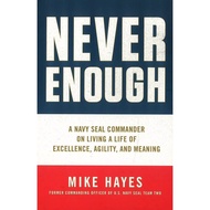 (BBW) NEVER ENOUGH: A NAVY SEAL COMMANDER ON LIVING A LIFE OF EXCELLENCE, AGILITY, AND MEANING (ISBN