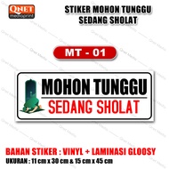 STIKER MOHON TUNGGU SEDANG SHOLAT | BAHAN VINYL + LAMINASI GLOSSY