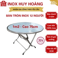 [INOX 304] Bàn tròn inox 1m2 cao 75 bàn học bàn inox 1m2 bàn ăn tiệc bàn tròn xếp gọn bàn tròn 12 ng