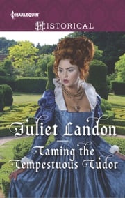 Taming the Tempestuous Tudor Juliet Landon