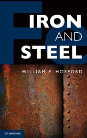 Iron and Steel William F. Hosford