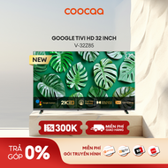 Google Tivi CooCaa Model Z85 | Smart TV | HDR10 | Dolby Audio | 32 inch | 40 inch | 43 inch