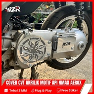 NMAX AEROX NEW CVT COVER NMAX AEROX NEW NMAX AEROX CVT COVER ACRYLIC FIRE MOTIF