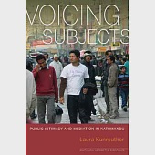Voicing Subjects: Public Intimacy and Mediation in Kathmandu