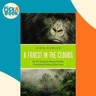 A Forest in the Clouds : My Year Among the Mountain Gorillas in the Remote Enclav by John Fowler (US