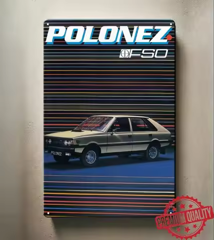 Polonez Fso Car Metal Poster - Collectable Tin Sign Size:8x12inch -aluminum