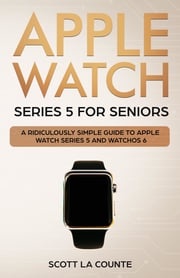 Apple Watch Series 5 for Seniors Scott La Counte