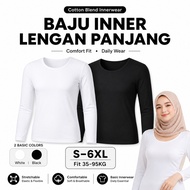 [S-6XL] Inner Baju Lengan Panjang/ Iner Baju Lengan Panjang Plus Size/ Inner Baju Cotton/ Inner Baju